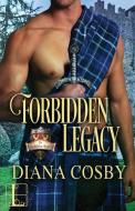 Forbidden Legacy di Diana Cosby edito da Kensington Publishing