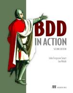 BDD in Action, Second Edition di John Ferguson Smart, Jan Molak edito da MANNING PUBN