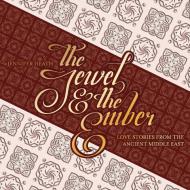 The Jewel And The Ember di Jennifer Heath edito da Interlink Publishing Group, Inc