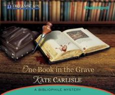 One Book in the Grave di Kate Carlisle edito da Dreamscape Media