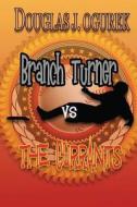 Branch Turner vs the Currants di Douglas J. Ogurek edito da LIGHTNING SOURCE INC