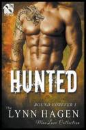 Hunted [bound Forever 1] (the Lynn Hagen Manlove Collection) di Lynn Hagen edito da SIREN PUB