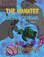 The Manatee Ocean School di Sally Jo Headlee edito da Authorhouse