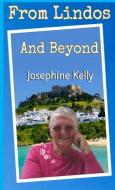 From Lindos and Beyond di Josephine Kelly edito da Lulu.com