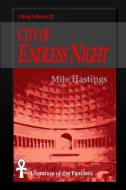 City of Endless Night di Milo Hastings edito da LULU PR