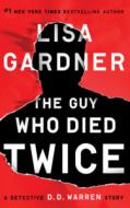Guy Who Died Twice The di LISA GARDNER edito da Brilliance Audio