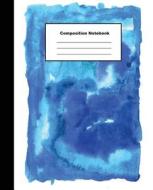 Composition Notebook: Dissolving Blue Water Colour Background Wide Ruled Paper di Tom's Sunshine edito da LIGHTNING SOURCE INC