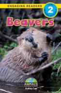 Beavers di Ashley Lee edito da Engage Books