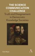 The Science Communication Challenge di Gitte Meyer edito da Anthem Press