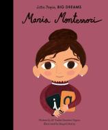 Maria Montessori di Isabel Sanchez Vegara edito da Frances Lincoln Publishers Ltd