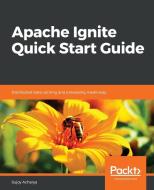 Apache Ignite Quick Start Guide di Sujoy Acharya edito da Packt Publishing