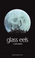 Glass Eels di Nell Leyshon edito da Oberon Books Ltd
