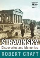Stravinsky Discoveries And Memories di Robert Craft edito da Naxos Audiobooks
