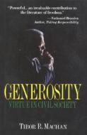 Generosity: Virtue in the Civil Society di Tibor R. Machan edito da Cato Institute