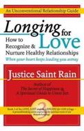 Longing for Love: How to Recognize and Nurture Healthy Relationships di Justice Saint Rain edito da Special Ideas