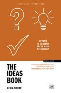 The Ideas Book: 60 Ways to Generate Ideas More Effectively di Kevin Duncan edito da LID PUB