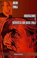 Orientaciones y Entrevista con Julius Evola di Julius Evola edito da Omnia Veritas Ltd