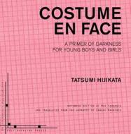 Costume En Face di Tatsumi Hijikata edito da Ugly Duckling Presse