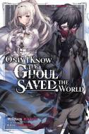 Only I Know The Ghoul Saved The World, Vol. 1 (light Novel) di Myojin Katou edito da Little, Brown & Company