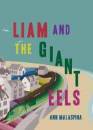 Liam and the Giant Eels di Ann Malaspina edito da Enslow Publishers