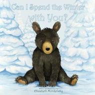 Can I Spend the Winter with You? di Elizabeth Mordensky edito da Createspace Independent Publishing Platform
