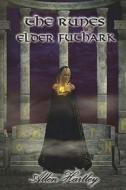 The Runes: Elder Futhark di Allen Hartley edito da Createspace Independent Publishing Platform