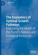 The Economics Of Optimal Growth Pathways di S. Niggol Seo edito da Springer International Publishing AG