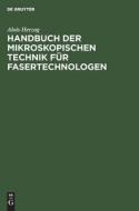 Handbuch der mikroskopischen Technik für Fasertechnologen di Alois Herzog edito da De Gruyter