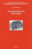 Die Rechtsquellen der Stadt Leoben di Christa Schillinger-Prassl edito da Boehlau Verlag
