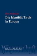 Die Identit T Tirols in Europa di Peter Pernthaler edito da Springer