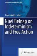 Nuel Belnap on Indeterminism and Free Action edito da Springer International Publishing