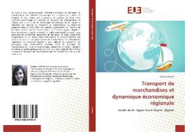 Transport de marchandises et dynamique économique régionale di Sabeha Harrar edito da Éditions universitaires européennes