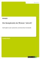 Die Komplexität der Wortart "Adverb" di Anonym edito da GRIN Verlag