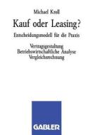 Kauf oder Leasing? di Michael Kroll edito da Gabler Verlag