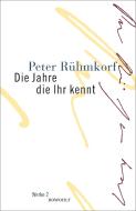 Die Jahre die Ihr kennt di Peter Rühmkorf edito da Rowohlt Verlag GmbH