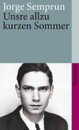 Unsre allzu kurzen Sommer di Jorge Semprun edito da Suhrkamp Verlag AG