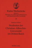 Studenten der Christian-Albrechts-Universität im Dritten Reich di Matthias Wieben edito da Lang, Peter GmbH