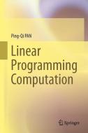 Linear Programming Computation di Ping-Qi Pan edito da Springer Berlin Heidelberg