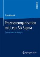 Prozessreorganisation mit Lean Six Sigma di Timo Waurick edito da Gabler, Betriebswirt.-Vlg