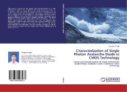 Characterization of Single Photon Avalanche Diode in CMOS Technology di Yevgeny Khasin edito da LAP Lambert Academic Publishing