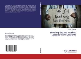 Entering the job market: Lessons from Migrants di Rayleen Silubonde edito da LAP Lambert Academic Publishing