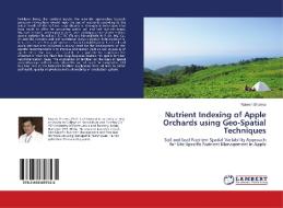 Nutrient Indexing of Apple Orchards using Geo-Spatial Techniques di Rakesh Sharma edito da LAP Lambert Academic Publishing