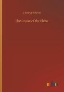 The Cruise of the Elena di J. Ewing-Ritchie edito da Outlook Verlag