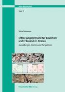 Entsorgungsnotstand für Bauschutt und Erdaushub in Hessen. di Tobias Siekemeyer edito da Fraunhofer IRB Verlag