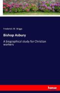 Bishop Asbury di Frederick W. Briggs edito da hansebooks
