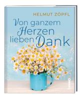 Von ganzem Herzen lieben Dank di Helmut Zöpfl edito da St. Benno Verlag GmbH