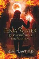 Fenja Winter - Das Vermächtnis der Feuerhexe di J. D. Crawfield edito da via tolino media