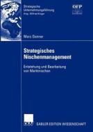 Strategisches Nischenmanagement di Marc Danner edito da Deutscher Universitätsverlag