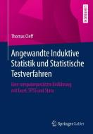 Angewandte Induktive Statistik und Statistische Testverfahren di Thomas Cleff edito da Gabler, Betriebswirt.-Vlg