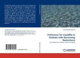 Preference for Liquidity in Markets with Borrowing Restrictions di Fernando Mierzejewski edito da LAP Lambert Acad. Publ.